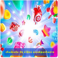 chamada de video acompanhante